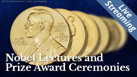 Nobel Lectures and Prize Award Ceremonies&nbsp;live