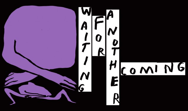 Waiting for Another Coming